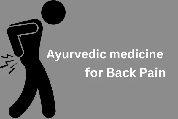 Ayurvedic Medicine for Back Pain Relief 