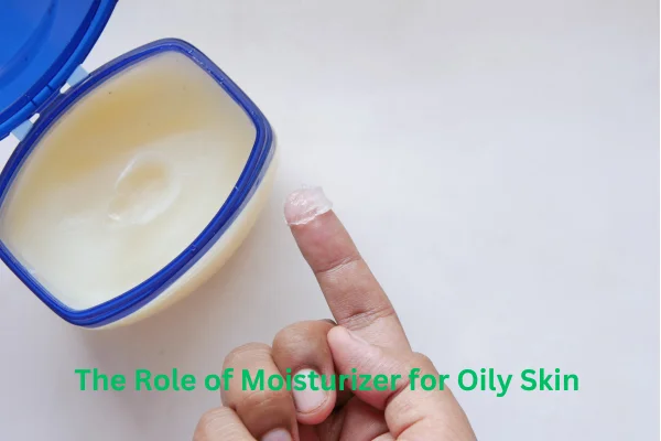 The Ultimate Guide to Choosing & Using a Moisturizer for Oily Skin 