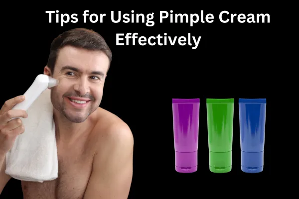 Say Goodbye to Acne with the Best Pimple Creams for Men