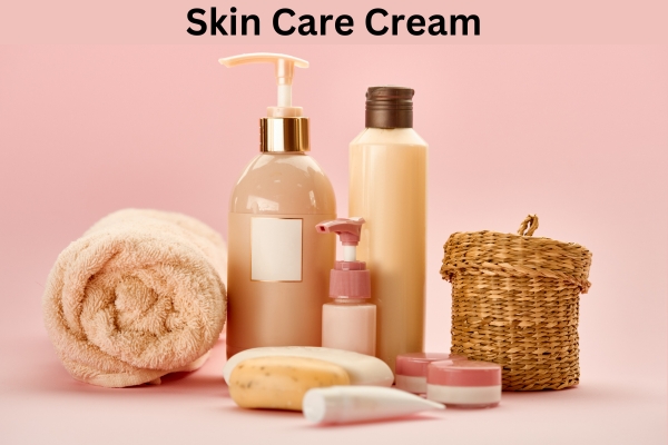 Skin Care Cream : Your Ultimate Guide to Glowing, Healthy Skin