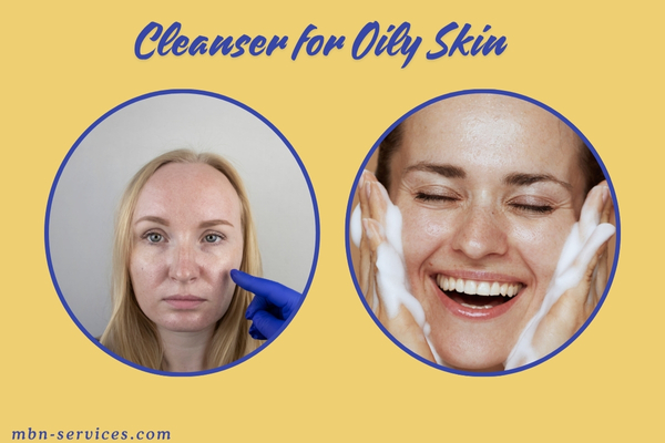 The Ultimate Guide to best cleanser for oily skin