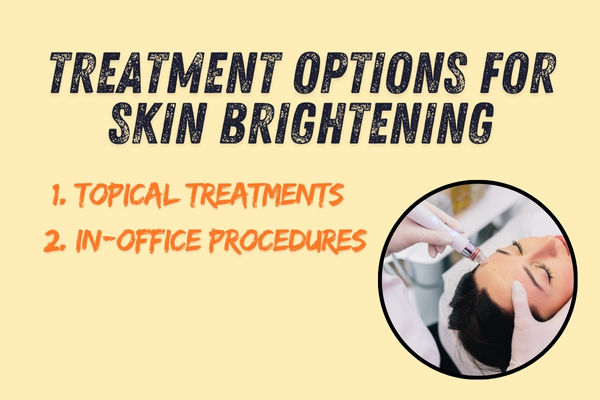 Skin Brightening Treatments – The Complete Guide to a Radiant Glow