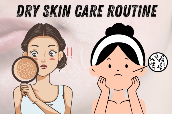 Dry Skin Care Routine: Your Ultimate Guide to Hydrated, Radiant Skin