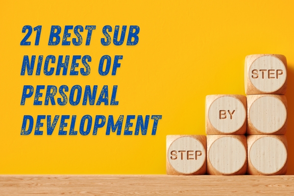 Sub Niches of Personal Development: 21 Blog Ideas for Successful Blogging