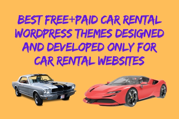 Best Free+Paid Car Rental WordPress Themes Designed and Developed Only for Car Rental Websites