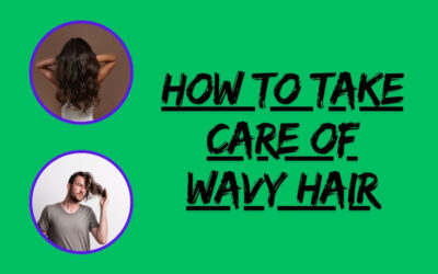 How To Take Care of Wavy Hair