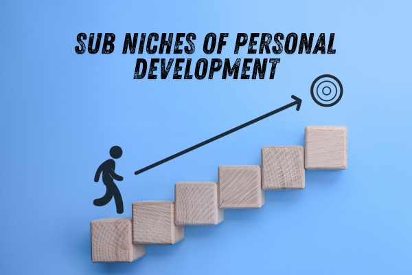 Sub Niches of Personal Development: 21 Blog Ideas for Successful Blogging