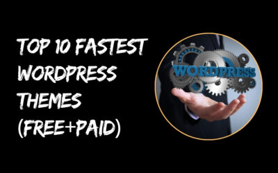 Top 10 Fastest WordPress Themes (Free+Paid)