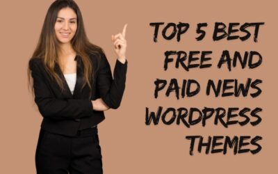 Top 5 Best Free and Paid News WordPress Themes
