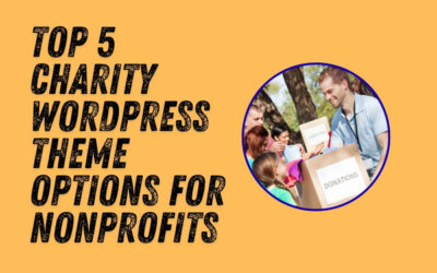 Top 5 Charity WordPress Theme Options for Nonprofits